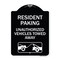 Signmission Tow Away Resident Parking Unauthorized Vehicles Towed Away Alum Sign, 24" x 18", BW-1824-22806 A-DES-BW-1824-22806 - alternate 1
